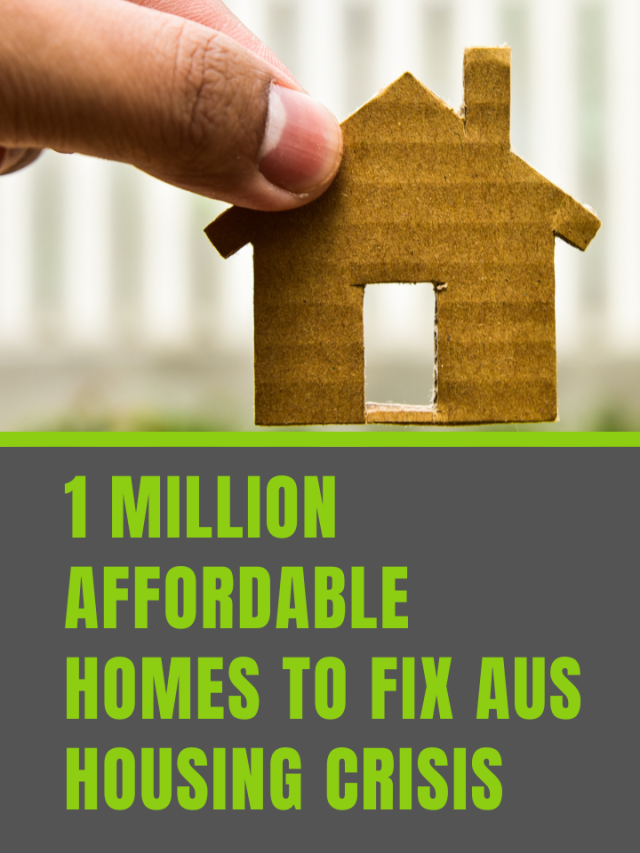 1 million affordable homes to fix Aus housing crisis