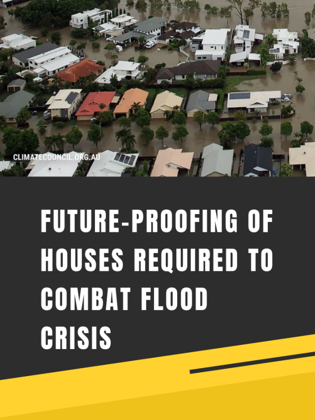 Future-proofing of houses required to combat flood crisis