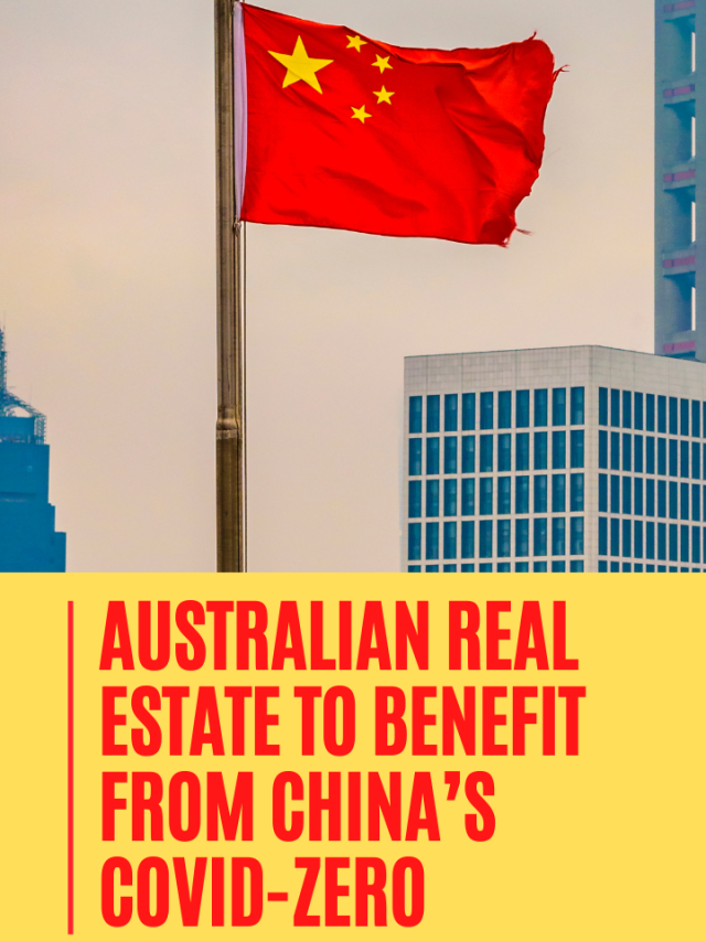 Australian real estate to benefit from China’s COVID-zero