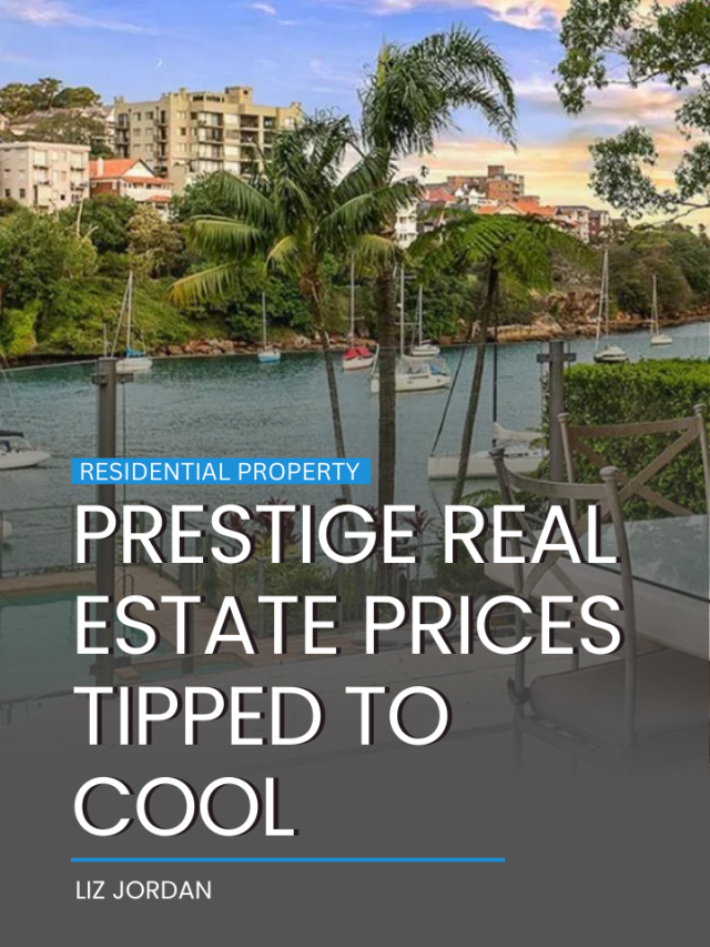 Prestige real estate prices tipped to cool