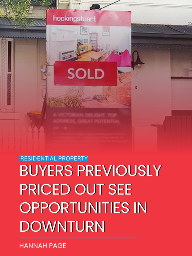 Buyers previously priced out see opportunities in downturn