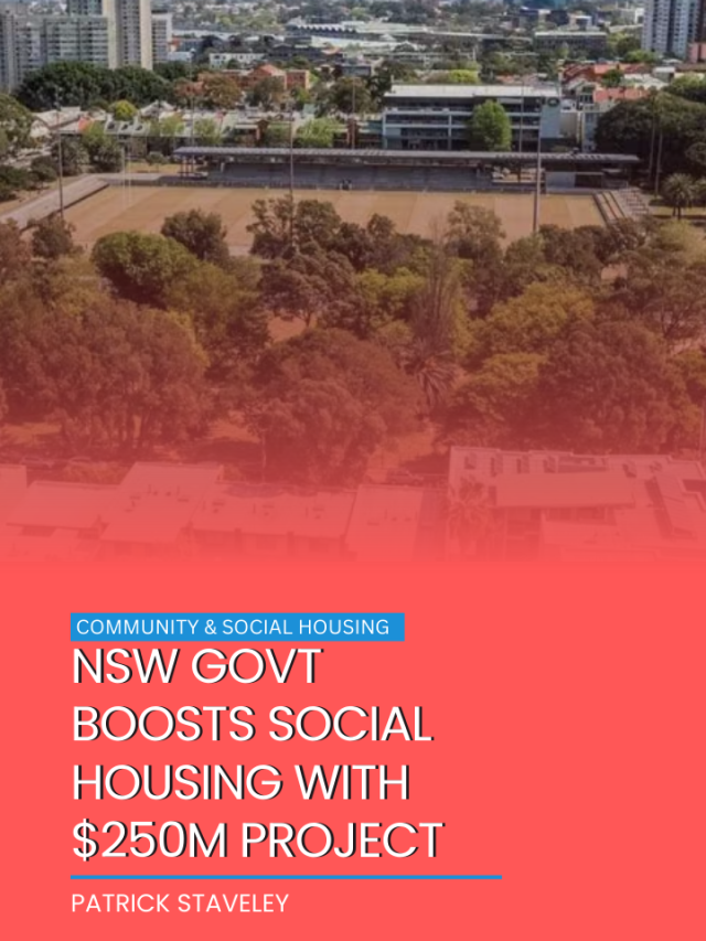 NSW govt boosts social housing with $250m project
