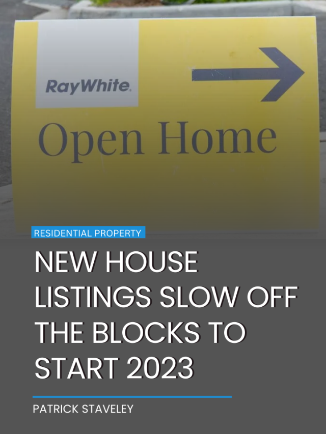 New house listings slow off the blocks to start 2023