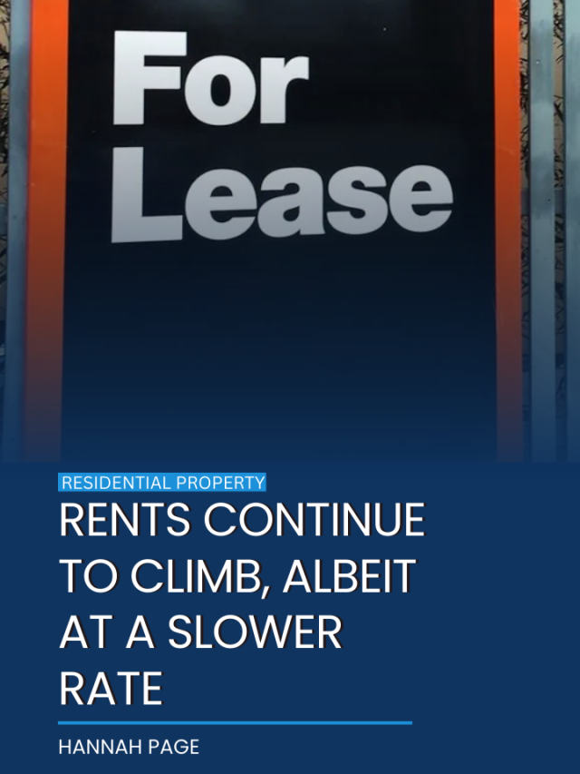Rents continue to climb, albeit at a slower rate