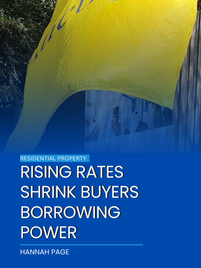 Rising rates shrink buyers borrowing power