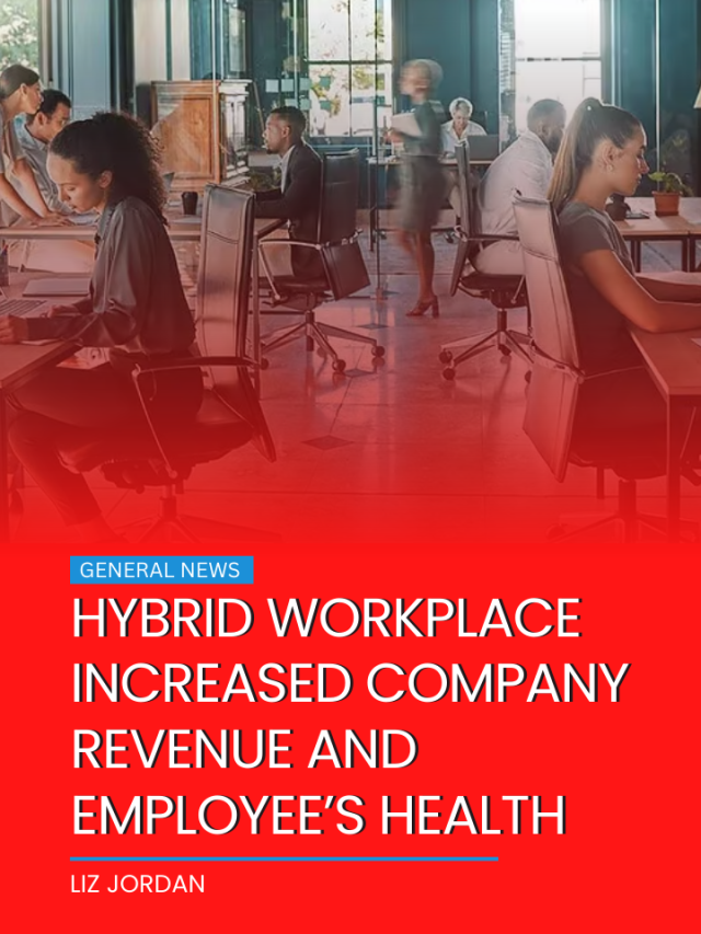 Hybrid workplace increased company revenue and employee’s health