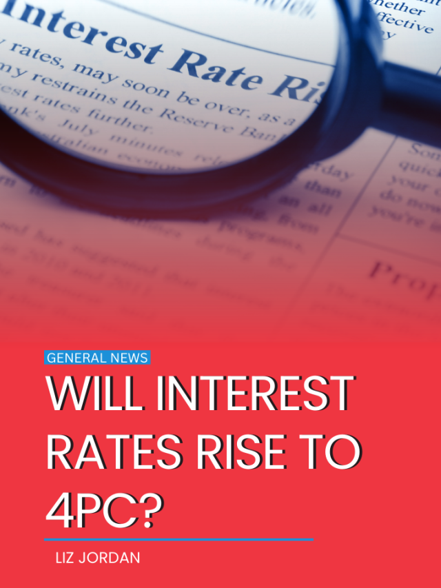 Will interest rates rise to 4pc?