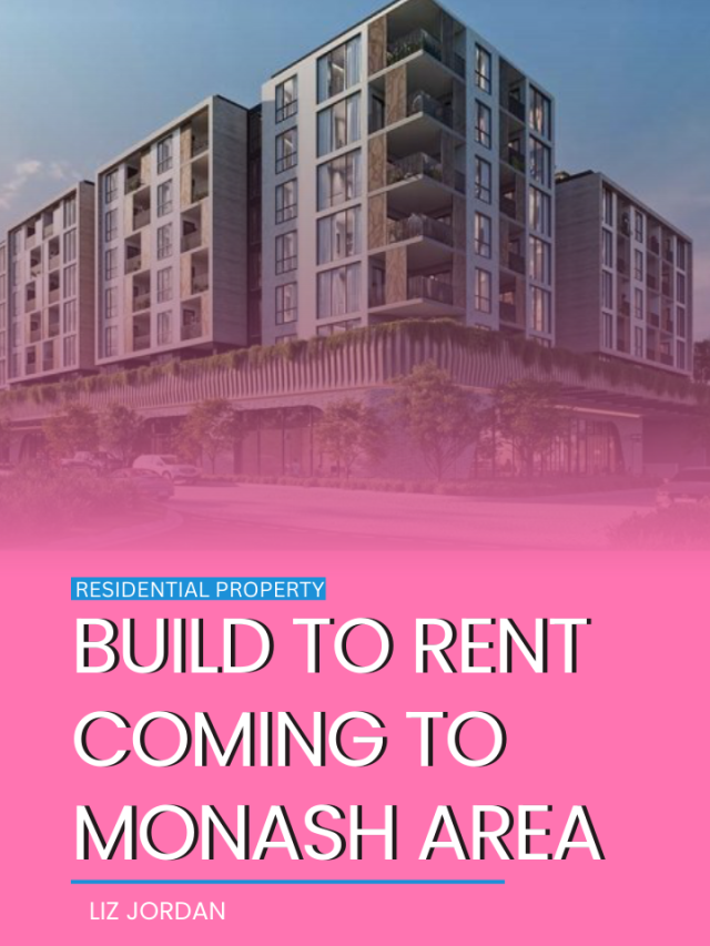 Build to rent coming to Monash area