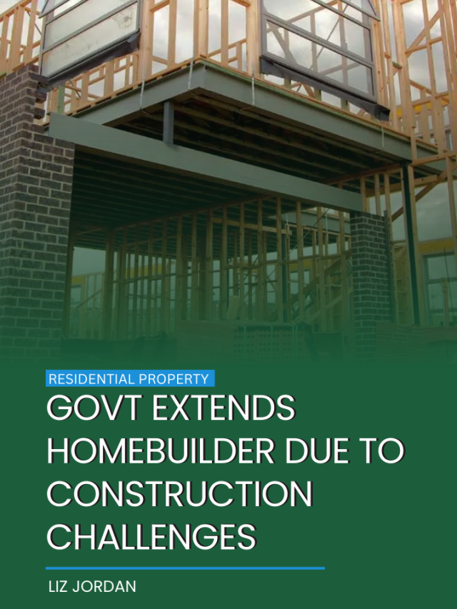 Govt extends HomeBuilder due to construction challenges