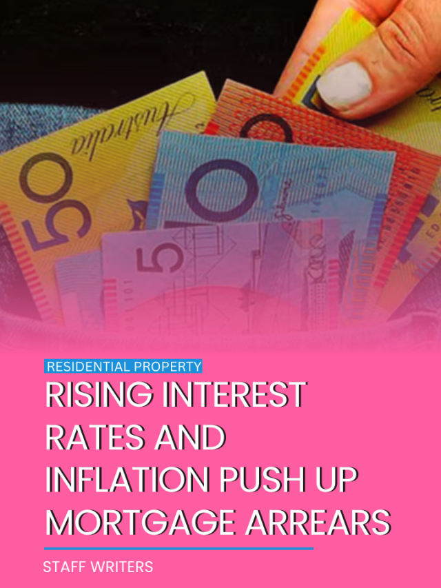 Rising interest rates and inflation push up mortgage arrears