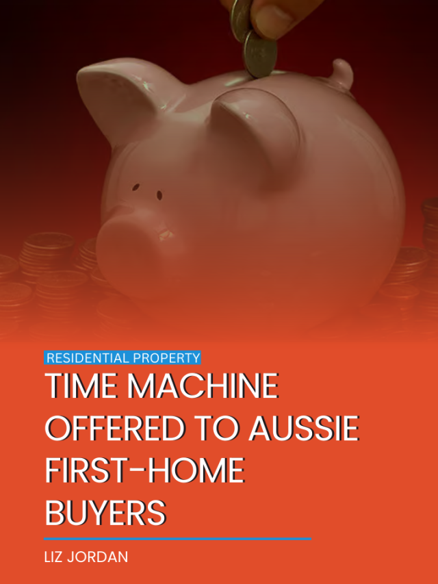 Time machine offered to Aussie first-home buyers