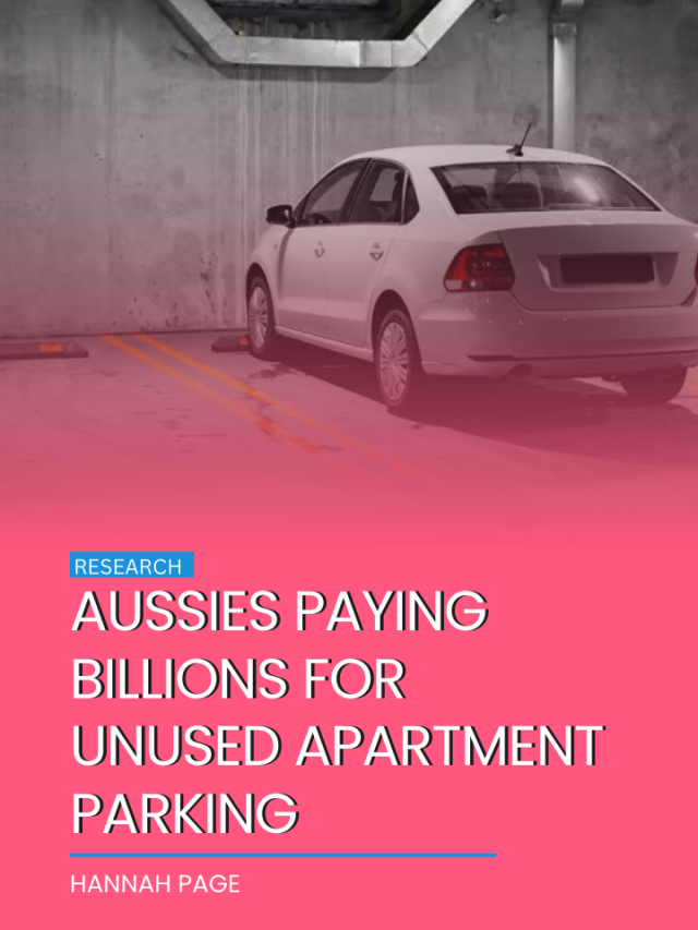 Aussies paying billions for unused apartment parking