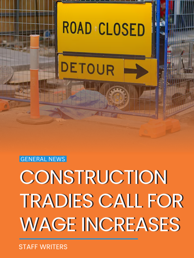 Construction tradies call for wage increases