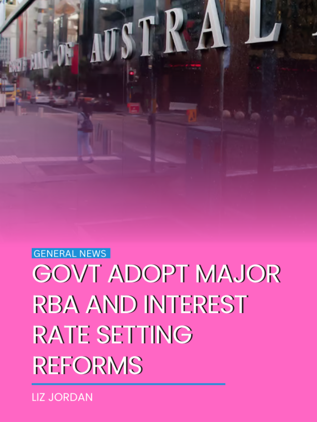 Govt adopt major RBA and interest rate setting reforms