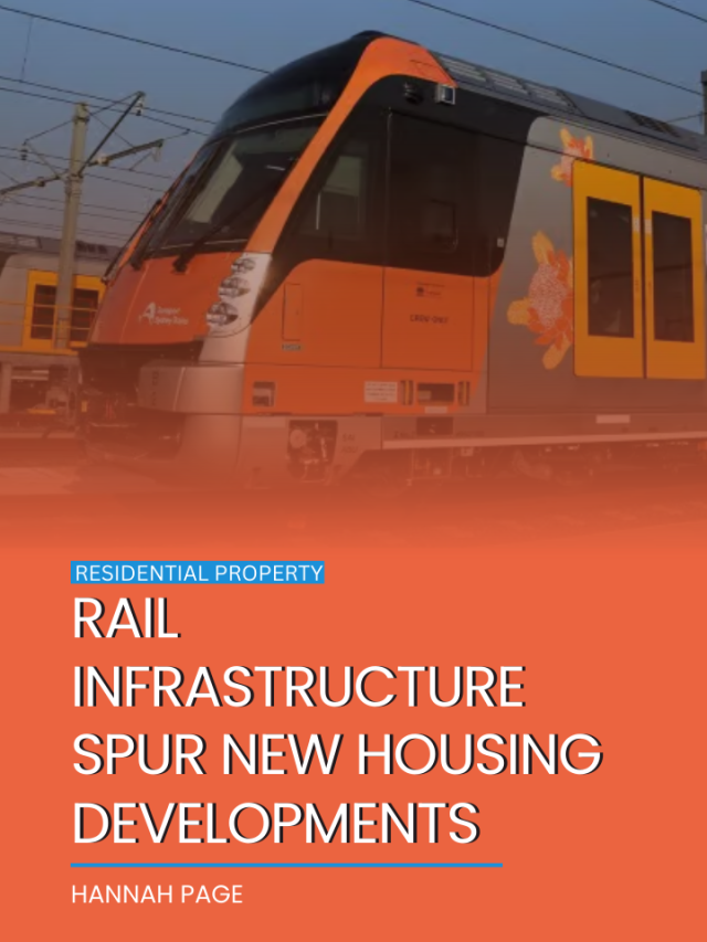 Rail infrastructure spur new housing developments