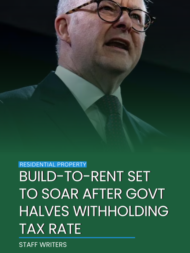 Build-to-rent set to soar after govt halves withholding tax rate