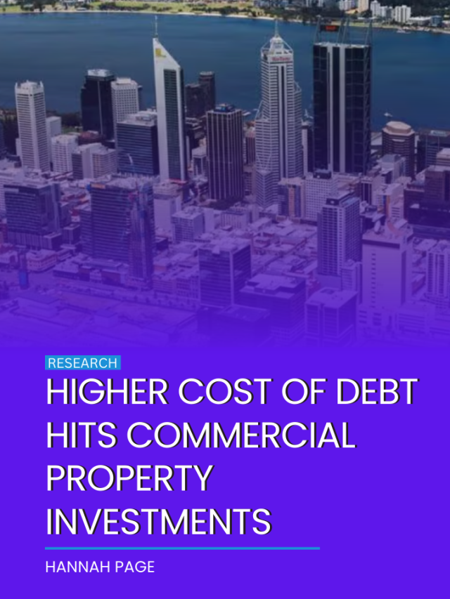 Higher cost of debt hits commercial property investments
