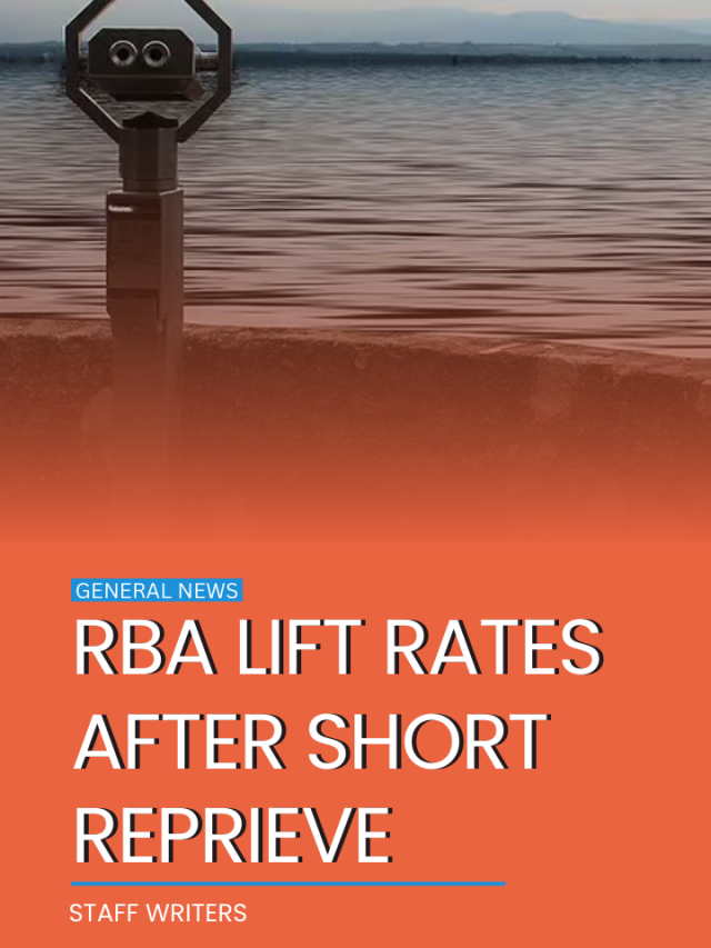 RBA LIFT RATES AFTER SHORT REPRIEVE