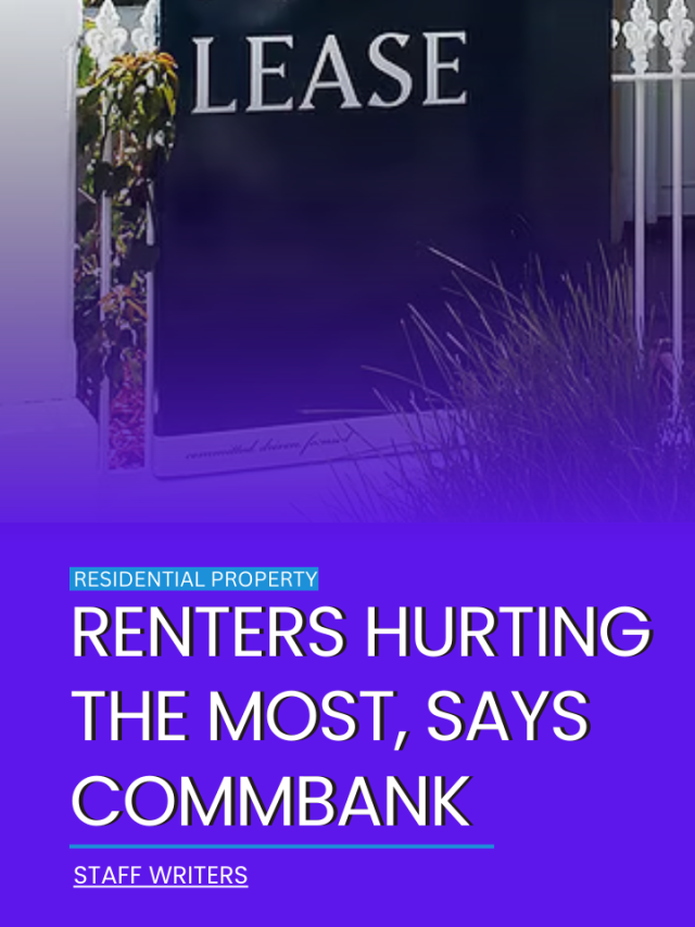 Renters hurting the most, says CommBank