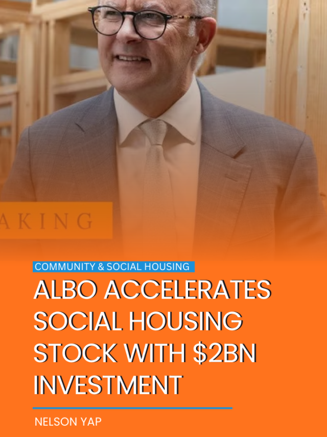 Albo accelerates social housing stock with $2bn investment