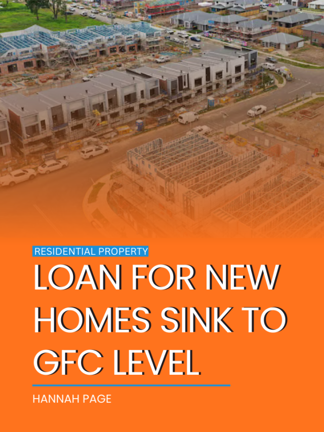 Loan for new homes sink to GFC level