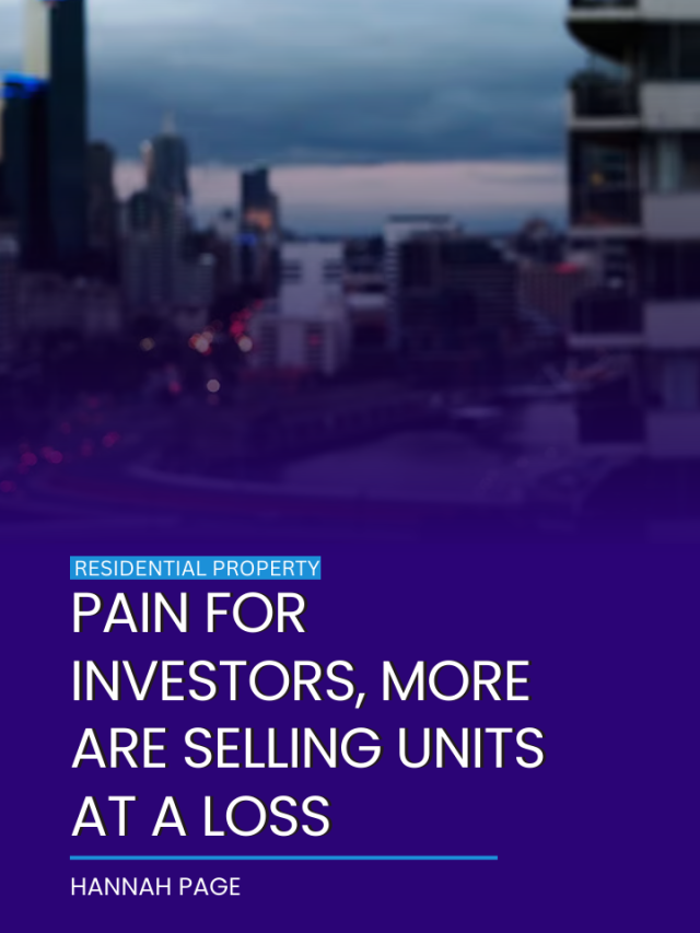 Pain for investors, more are selling units at a loss