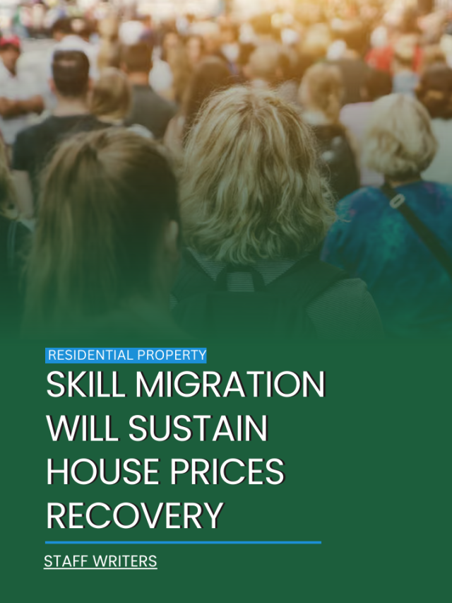 Skill migration will sustain house prices recovery