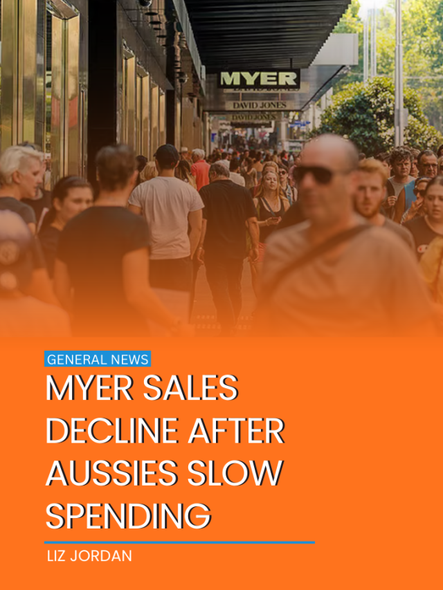 Myer sales decline after Aussies slow spending