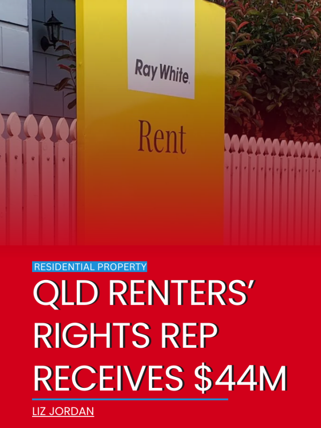 Qld renters’ rights rep receives $44m