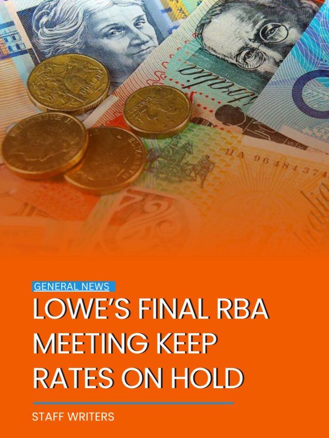 Lowe’s final RBA meeting keep rates on hold