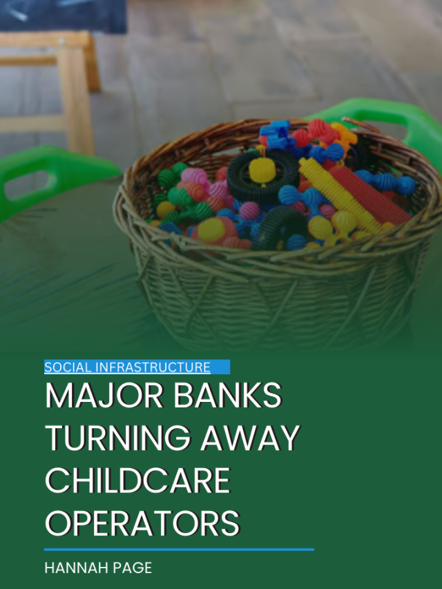 Major banks turning away childcare operators