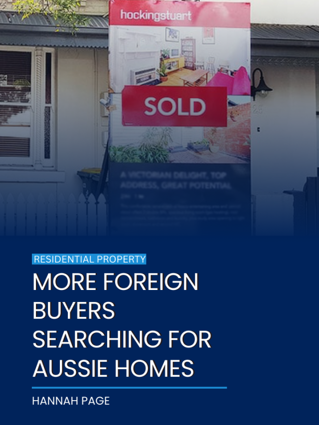 More foreign buyers searching for Aussie homes