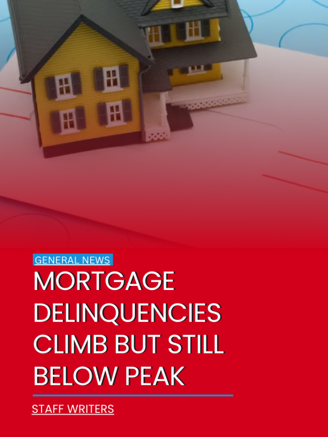 Mortgage delinquencies climb but still below peak