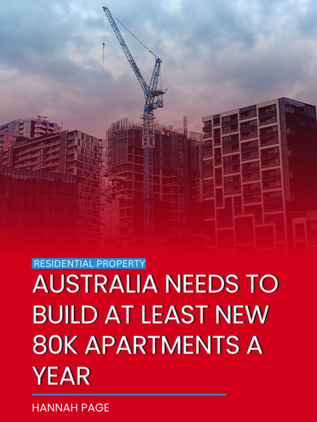 Australia needs to build at least new 80k apartments a year