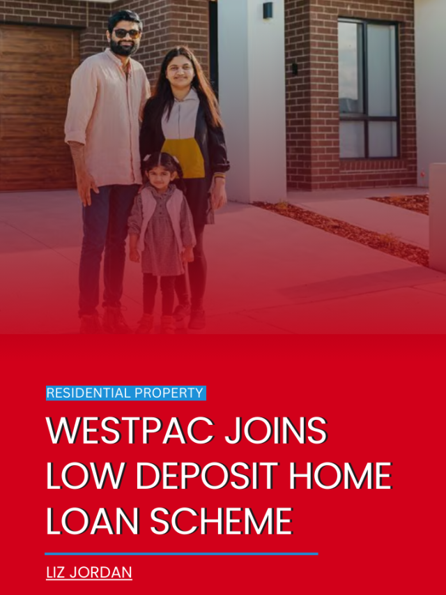 Westpac joins low deposit home loan scheme