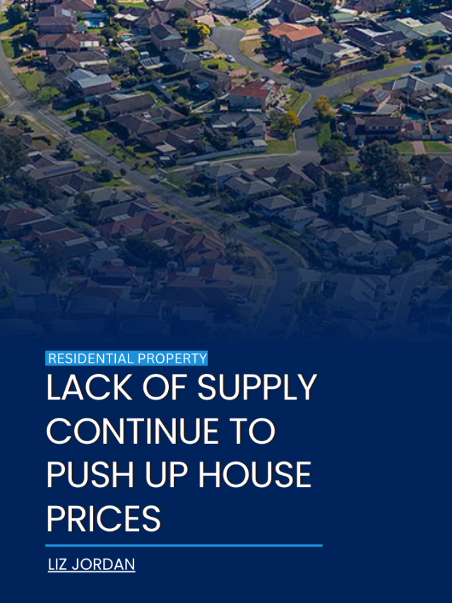 Lack of supply continue to push up house prices