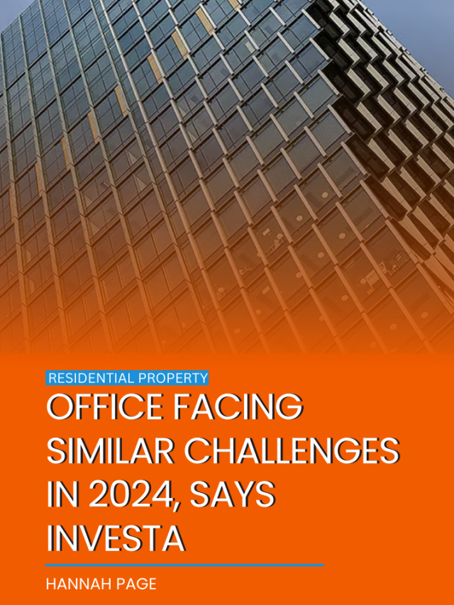 Office facing similar challenges in 2024, says Investa