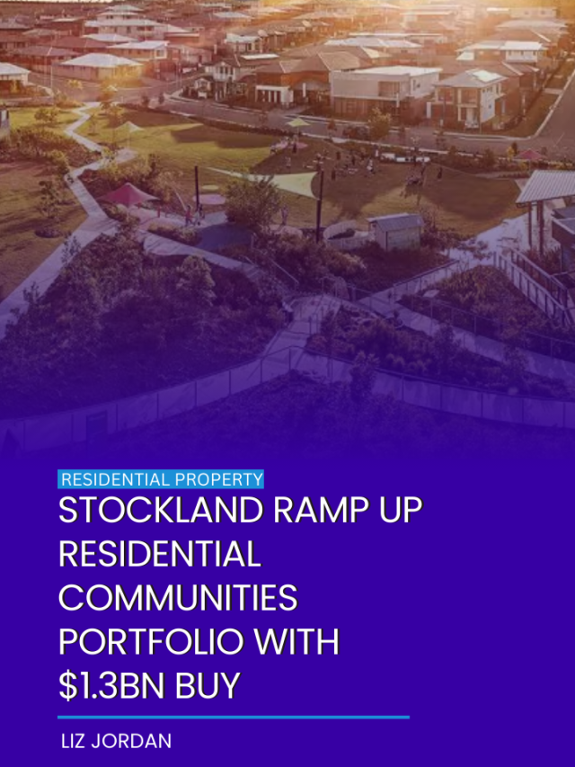 Stockland ramp up residential communities portfolio with $1.3bn buy