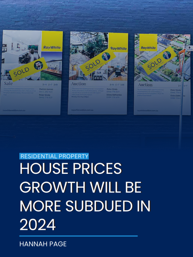 House prices growth will be more subdued in 2024