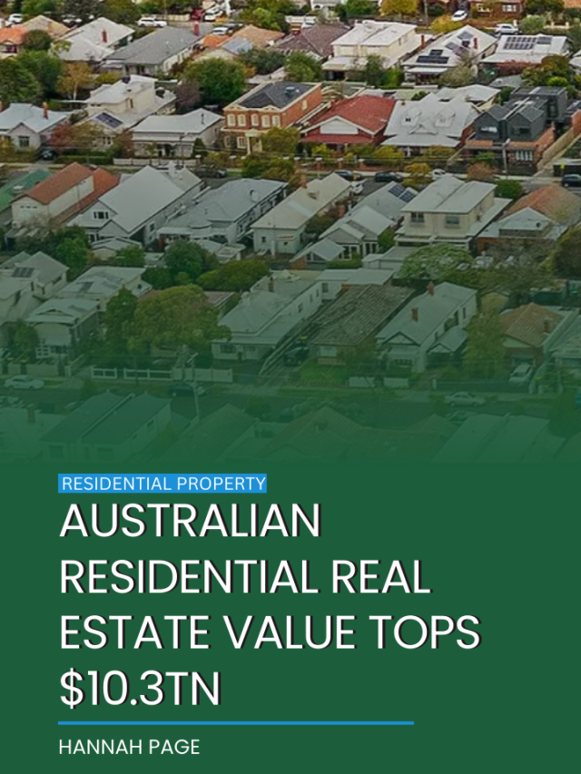 Australian residential real estate value tops $10.3tn