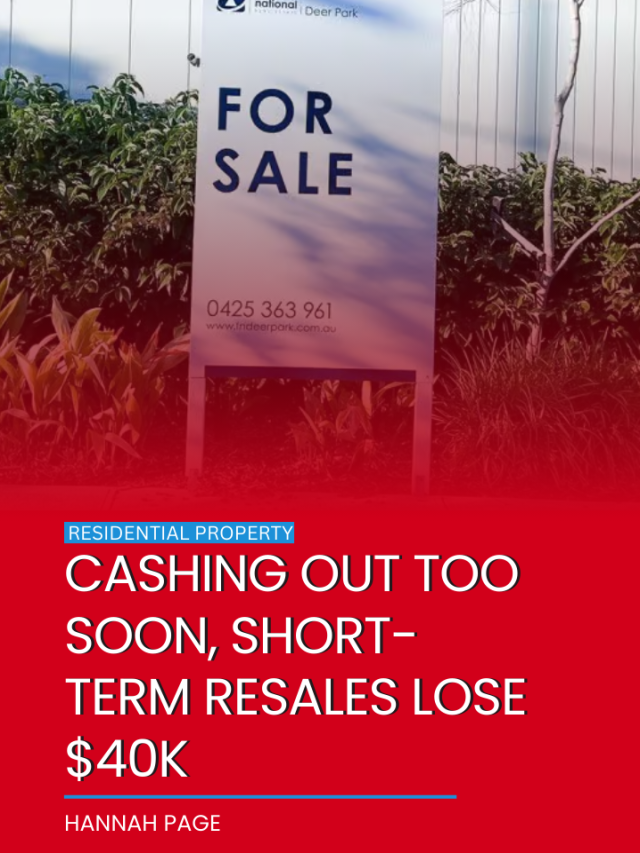 Cashing out too soon, short-term resales lose $40k