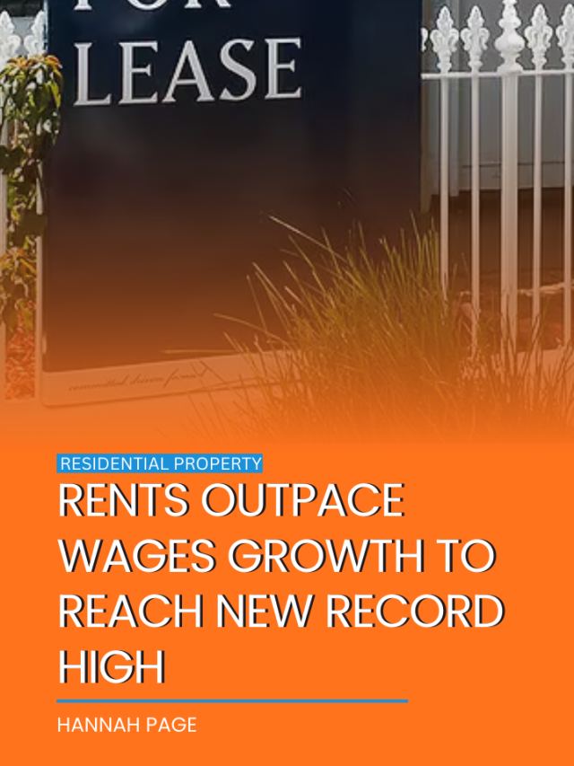 Rents outpace wages growth to reach new record high