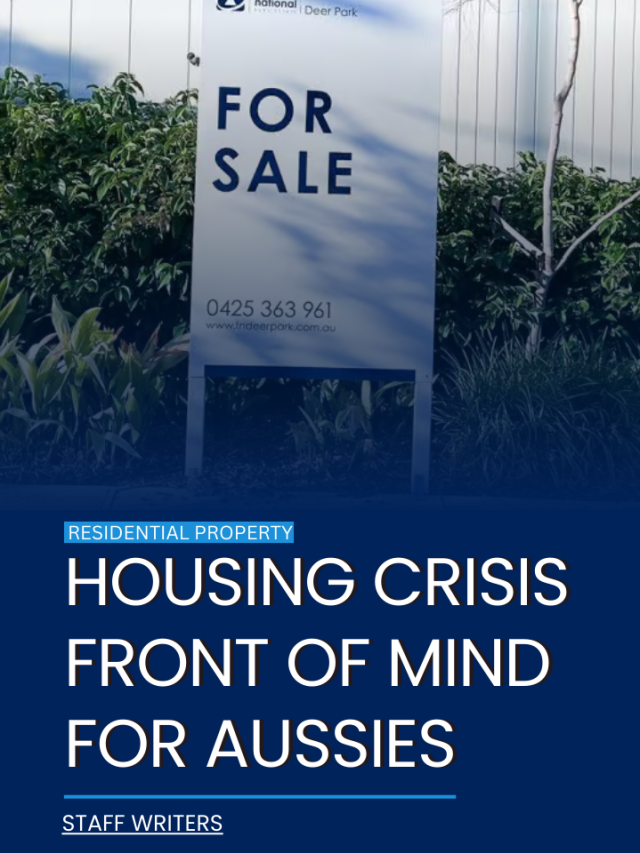 Housing crisis front of mind for Aussies