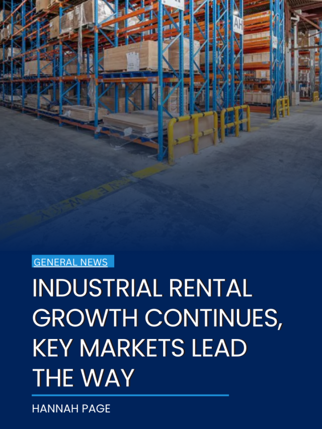 Industrial rental growth continues, key markets lead the way
