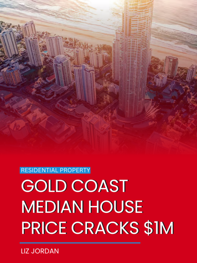 Gold Coast median house price cracks $1m