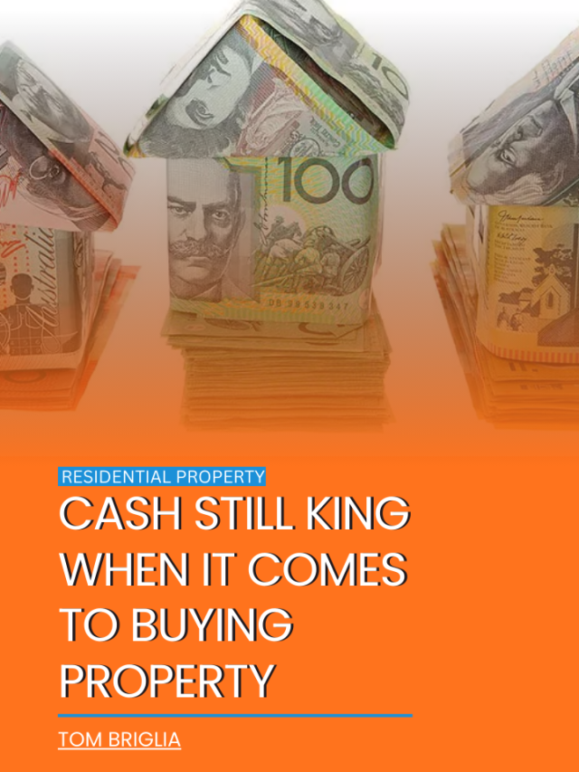 Cash still king when it comes to buying property