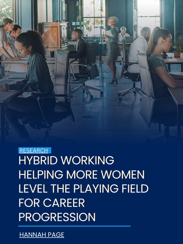 Hybrid working helping more women level the…