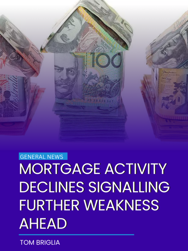 Mortgage activity declines signalling further weakness ahead
