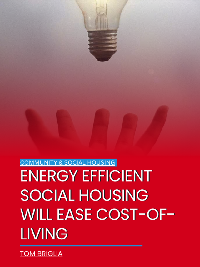 Energy efficient social housing will ease cost-of-living