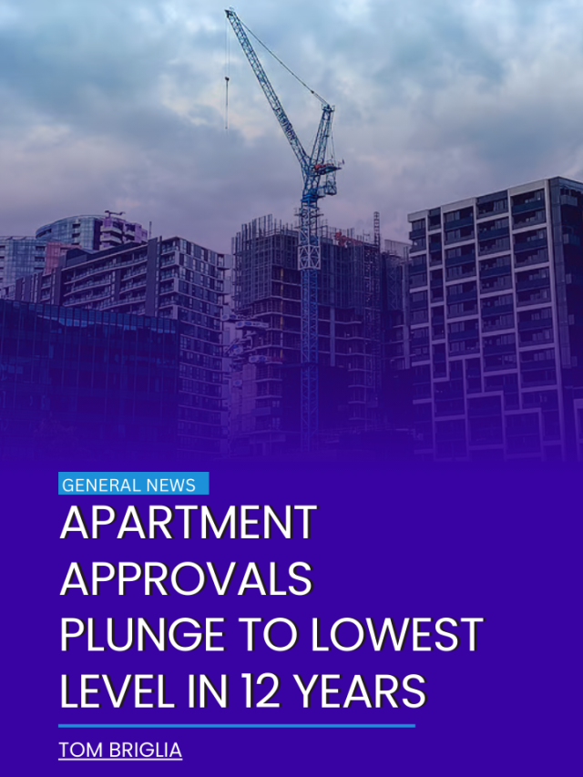 Apartment approvals plunge to lowest level in 12 years